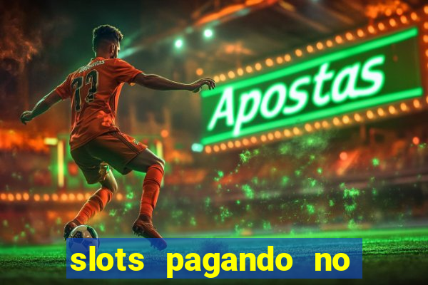 slots pagando no cadastro saque free 2024